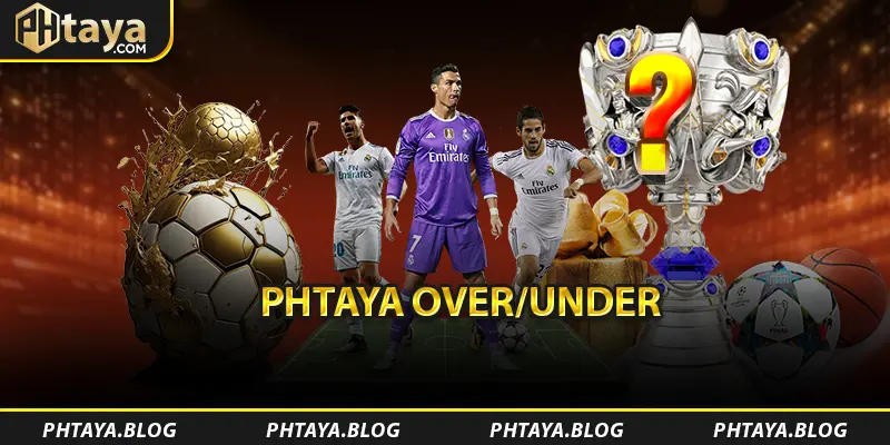 PHTAYA OverUnder