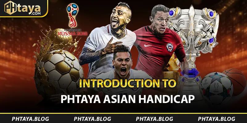 Introduction to PHTAYA Asian Handicap