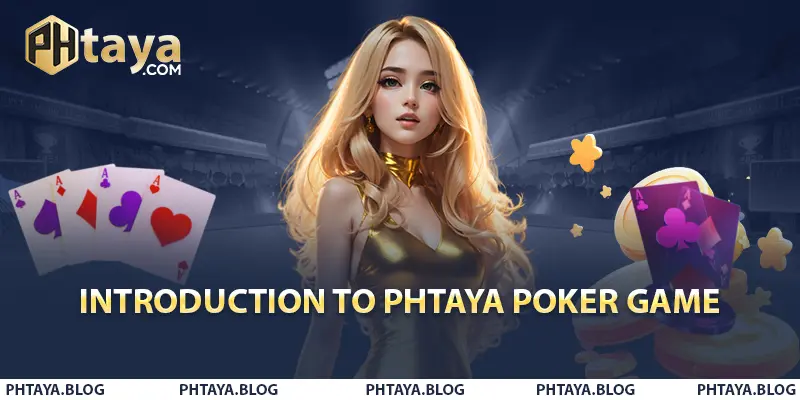 Introduction to PHTAYA Poker Game