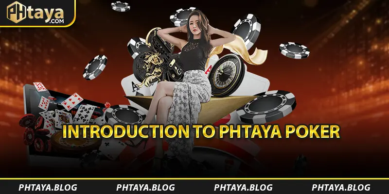 Introduction to PHTAYA Poker