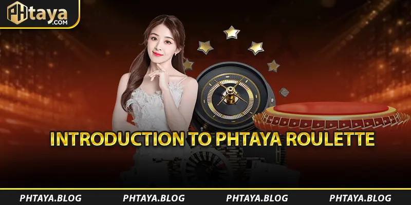 Introduction to PHTAYA Roulette