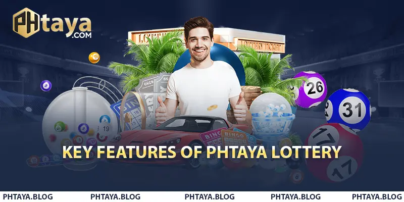 Key Features of PHTAYA Lottery