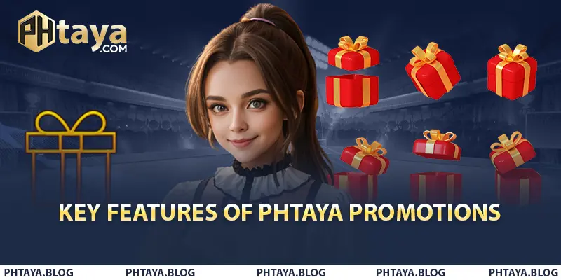 Key Features of PHTAYA Promotions