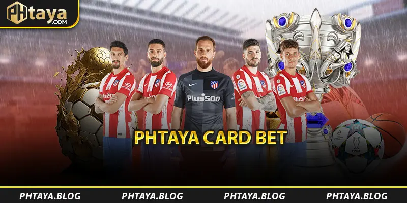 PHTAYA Card Bet