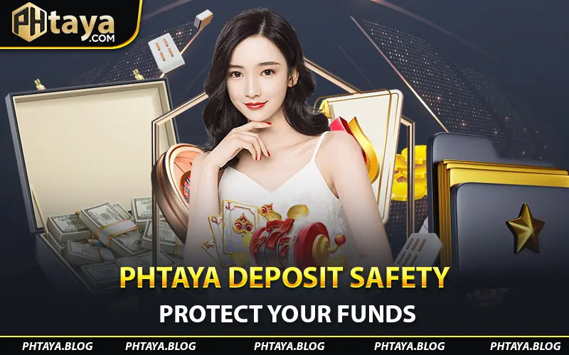 Phtaya Deposit Safety: Protect Your Funds