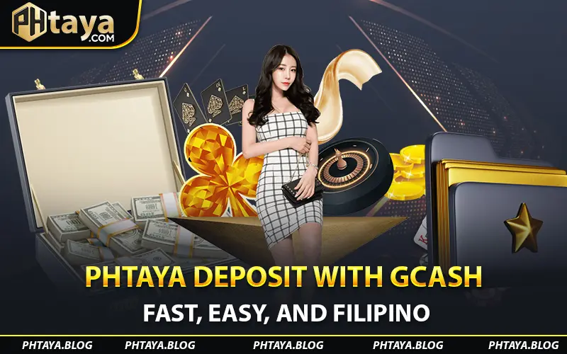 Phtaya Deposit with GCash: Fast, Easy, and Filipino