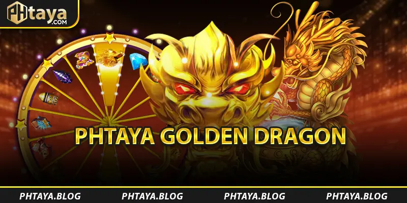 PHTAYA Golden Dragon