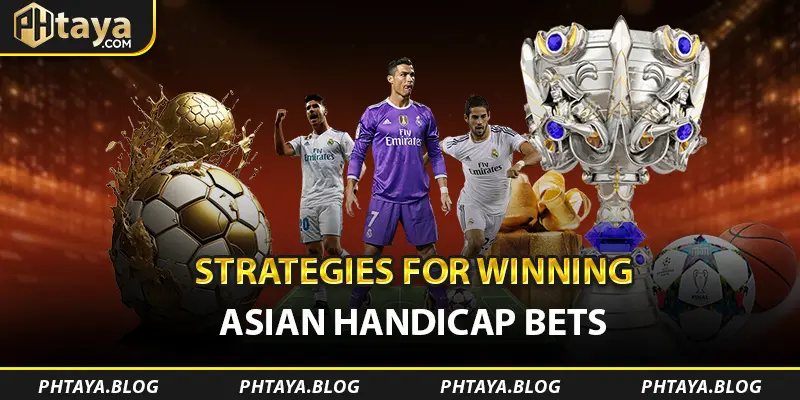 Strategies for Winning Asian Handicap Bets