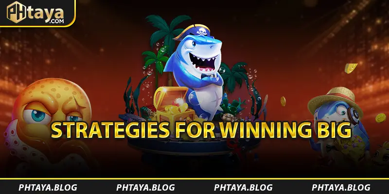 Strategies for Winning Big