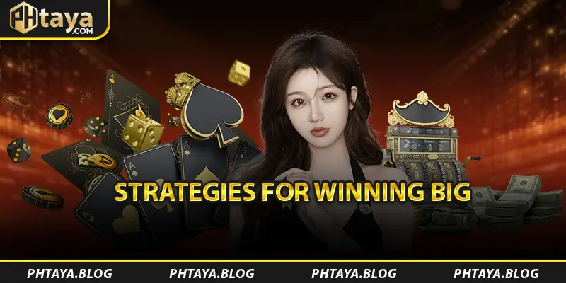 Strategies for Winning Big