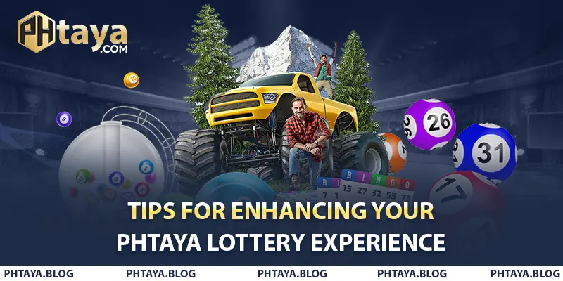 Tips for Enhancing Your PHTAYA Lottery Experience