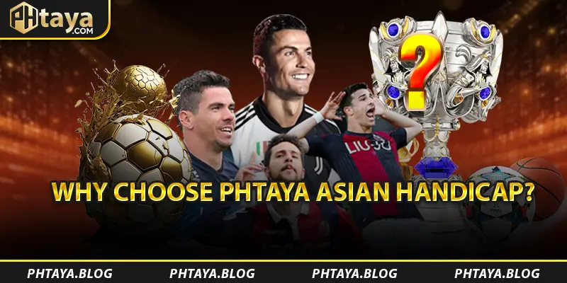 Why Choose PHTAYA Asian Handicap?