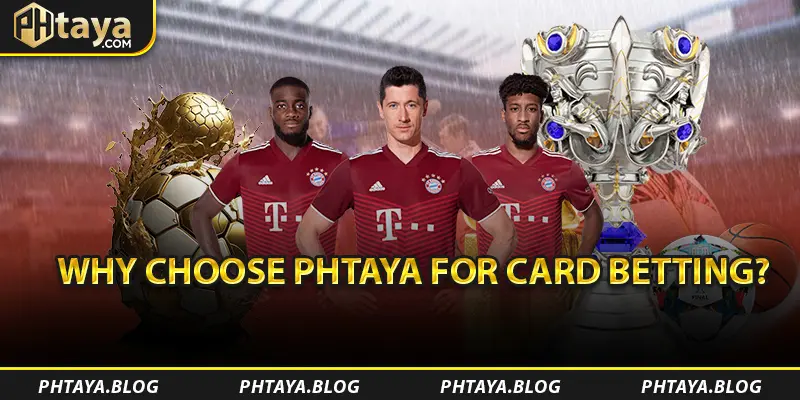 Why Choose PHTAYA for Card Betting?