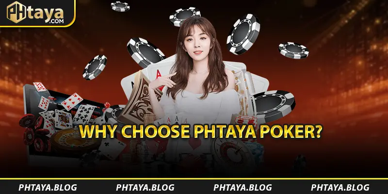 Why Choose PHTAYA Poker?